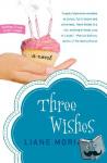 Moriarty, Liane - Three Wishes - A Novel