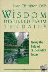 Chittister, Joan - Wisdom Distilled from the Daily - Living the Rule of St. Benedict Today