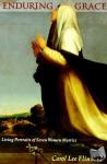 Flinders, Carol Lee - Enduring Grace - Living Portraits of Seven Women Mystics
