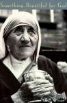 Muggeridge, Malcolm - Something Beautiful for God - Mother Teresa of Calcutta