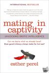 Perel, Esther - Mating in Captivity - Unlocking Erotic Intelligence