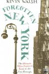 Walsh, Kevin - Forgotten New York - Views Of A Lost Metropolis