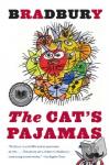 Bradbury, Ray - The Cat's Pajamas - Stories