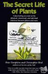 Tompkins, Peter - The Secret Life of Plants - A Fascinating Account of the Physical, Emotional, and Spiritual Relations Between Plants and Man