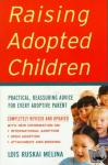 Melina, Lois Ruskai - Raising Adopted Children, Revised Edition - Practical Reassuring Advice for Every Adoptive Parent