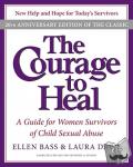 Bass, Ellen, Davis, Laura - The Courage to Heal 4e - A Guide for Women Survivors of Child Sexual Abuse 20th Anniversary Edition