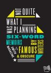 Smith, Larry - Not Quite What I Was Planning Six-Word Memoirs by Writers Famous and Obs cure - Six-Word Memoirs by Writers Famous and Obscure