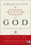 Smith, James B. - Embracing the Love of God - Path and Promise of Christian Life, The