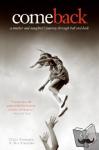 Fontaine, Claire, Fontaine, Mia - Come Back - A Mother and Daughter's Journey Through Hell and Back
