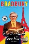 Bradbury, Ray - We'll Always Have Paris - Stories