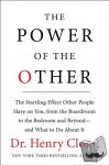 Cloud, Henry - The Power of the Other - The startling effect other people have on you, from the boardroom to the bedroom and beyond-and what to do about it