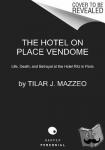 Mazzeo, Tilar J - The Hotel on Place Vendome