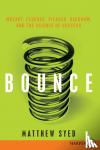 Syed, Matthew - Bounce - Mozart, Federer, Picasso, Beckham, and the Science of Success