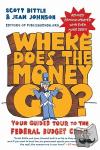 Bittle, Scott, Johnson, Jean - Where Does the Money Go? - Your Guided Tour to the Federal Budget Crisis