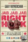 Vaynerchuk, Gary - Jab, Jab, Jab, Right Hook