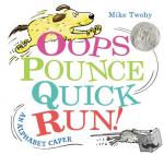 Twohy, Mike - Oops, Pounce, Quick, Run!