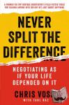 Voss, Chris, Raz, Tahl - Never Split the Difference - Negotiating As If Your Life Depended On It