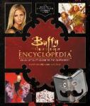Holder, Nancy, Clancy, Lisa - Buffy the Vampire Slayer Encyclopedia - The Ultimate Guide to the Buffyverse