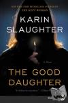 Karin Slaughter - The Good Daughter