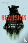 James A. McLaughlin - Bearskin - A Novel