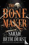 Durst, Sarah Beth - The Bone Maker