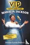 Patrick, Denise Lewis - VIP: Mahalia Jackson