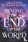 Kaufman, Amie, Spooner, Meagan - Beyond the End of the World