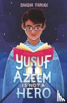Faruqi, Saadia - Yusuf Azeem Is Not a Hero