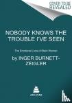 Burnett-Zeigler, Inger - Nobody Knows the Trouble I’ve Seen