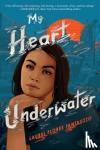 Fantauzzo, Laurel Flores - My Heart Underwater