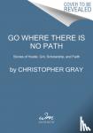 Gray, Christopher, Rivas, Mim Eichler - Go Where There Is No Path