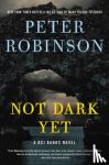 Robinson, Peter - Not Dark Yet - A Novel