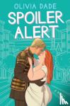 Dade, Olivia - Spoiler Alert - A Novel
