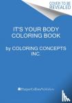 Coloring Concepts Inc. - The Human Body Coloring Book