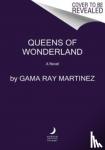 Martinez, Gama Ray - Queens of Wonderland