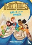 Magaziner, Lauren - The Mythics #2: Hailey and the Dragon