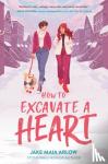 Arlow, Jake Maia - How to Excavate a Heart