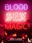 Luna, Bri - Blood Sex Magic - Everyday Magic for the Modern Mystic