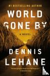 Lehane, Dennis - World Gone By - A Novel