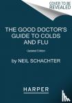 Schachter, Neil - The Good Doctor's Guide to Colds and Flu [Updated Edition]