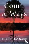 Maynard, Joyce - Count the Ways
