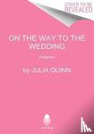Quinn, Julia - On the Way to the Wedding - Bridgerton