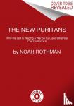 Rothman, Noah - The Rise of the New Puritans - Fighting Back Against Progressives' War on Fun