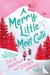 Murphy, Julie, Simone, Sierra - A Merry Little Meet Cute - A Novel
