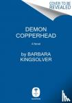 Kingsolver, Barbara - Demon Copperhead - A Pulitzer Prize Winner