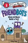 Fang, Vicky - Friendbots: Blink and Block Build a Fort