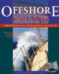Seifert, William, Spurr, Daniel - Offshore Sailing: 200 Essential Passagemaking Tips