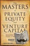 Finkel, Robert, Greising, David - The Masters of Private Equity and Venture Capital