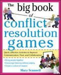 Scannell, Mary - The Big Book of Conflict Resolution Games - Quick, Effective Activities to Improve Communication, Trust and Empathy
