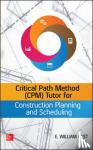 East, William - Critical Path Method (CPM) Tutor for Construction Planning and Scheduling